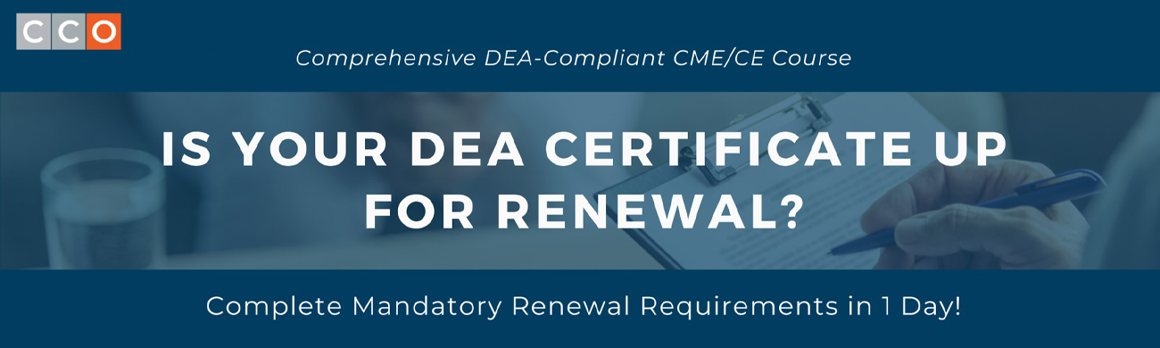 Is your DEA certificate up for renewal? Complete Mandatory Renewal Requirements in 1 Day!